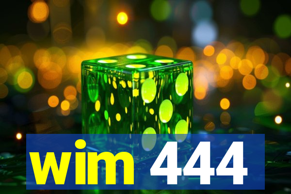 wim 444